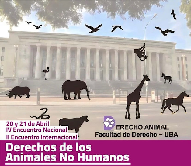 IV Encuentro Nacional y II Internacional de Derechos de los Animales no Humanos en la UBA (Bs As)