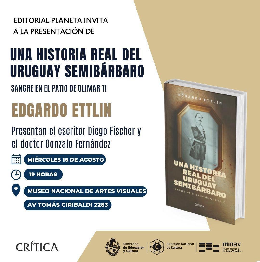 Presentación de Libro: UNA HISTORIA REAL DEL URUGUAY SEMIBÁRBARO”del Dr. Edgardo Ettlin