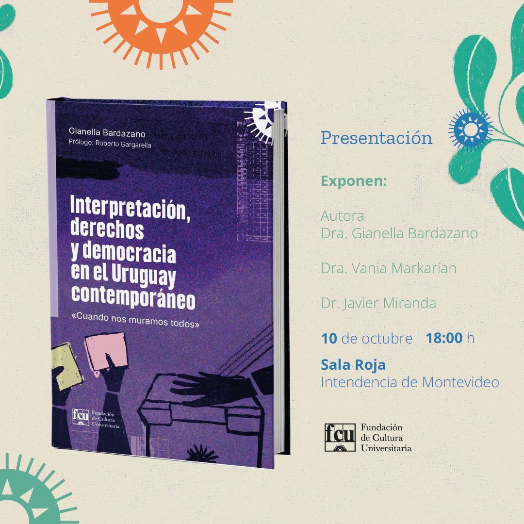 Presentación de Libro: Interpretación, derechos y democracia en el Uruguay contemporáneo