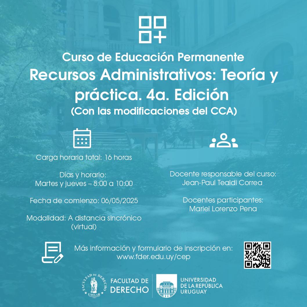 Curso de Educación Permanente “Recursos Administrativos: Teoría y Práctica”, 4 Edición 2025, de la Facultad de Derecho, UDELAR