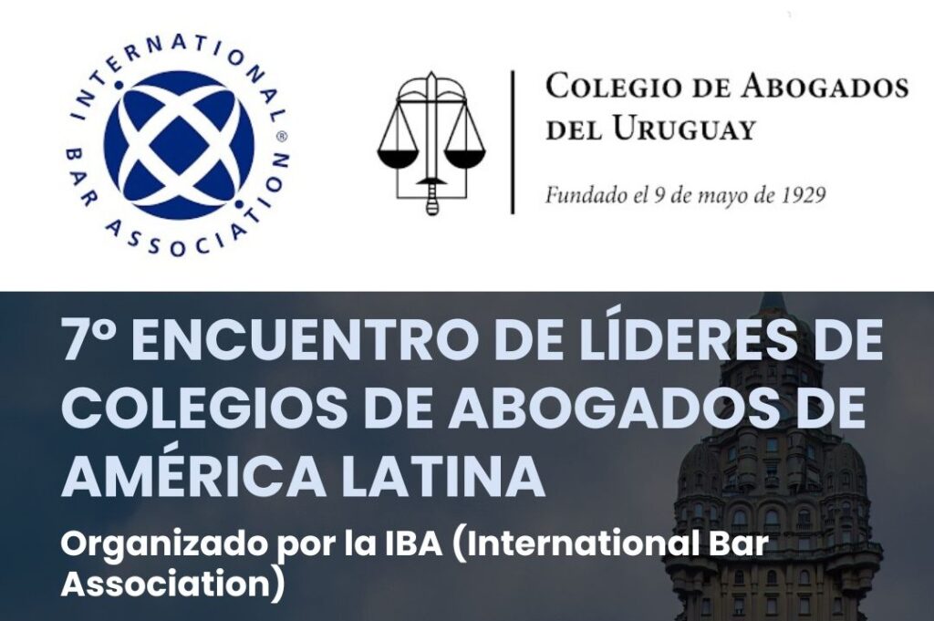 7° Encuentro de Líderes de Colegios de Abogados de América Latina – IBA/CAU