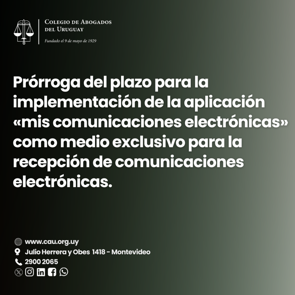 Prórroga del plazo para la implementación de la aplicación «mis comunicaciones electrónicas» como medio exclusivo para la recepción de comunicaciones electrónicas.