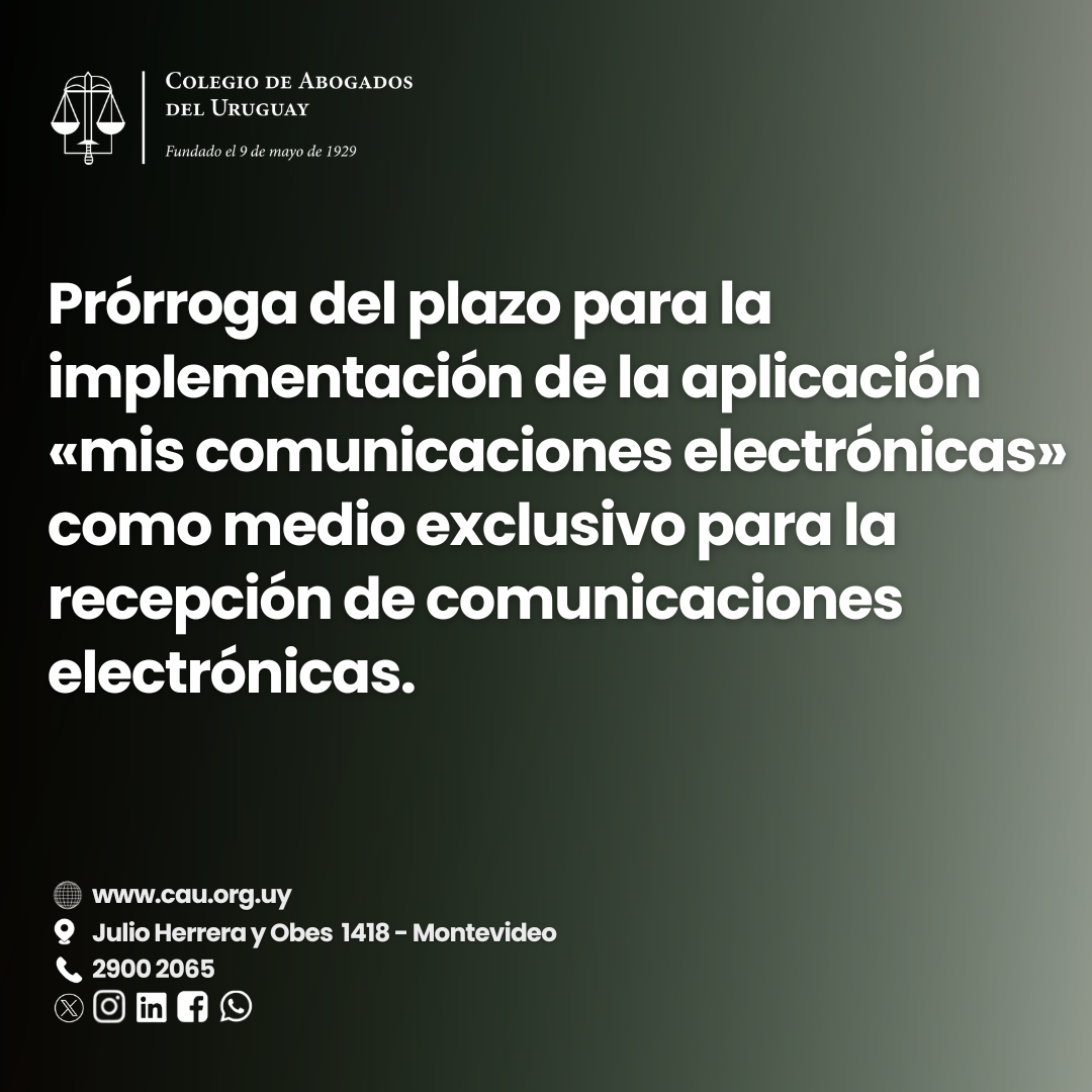Prórroga del plazo para la implementación de la aplicación «mis comunicaciones electrónicas» como medio exclusivo para la recepción de comunicaciones electrónicas.