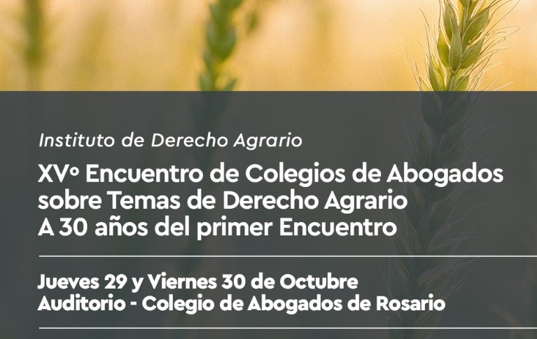 XVº Encuentro de Colegios de Abogados sobre Temas de Derecho Agrario – 29/10/2026 – 30/10/2026 – Colegio de Abogados de Rosario